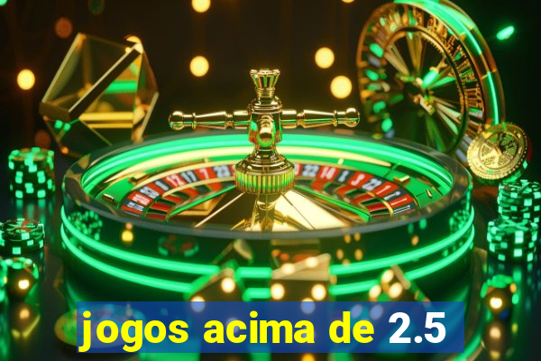 jogos acima de 2.5